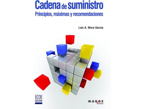 Livro Cadena De Suministro. Principios, Máximas Y Recomendaciones de Luis Aníbal Mora García (Espanhol)
