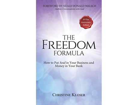 Livro The Freedom Formula How to Put Soul in Your Business and Money in Your Bank de Christine Kloser (Inglês)