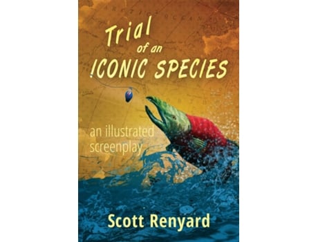 Livro Trial of an Iconic Species an illustrated screenplay de Scott Renyard (Inglês)