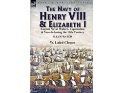 Livro Navy of Henry VIII Elizabeth I de W Laird Clowes (Inglês - Capa Dura)