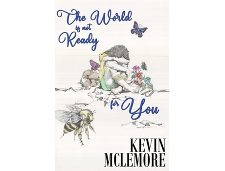 Livro The World Is Not Ready For You de Kevin McLemore (Inglês)