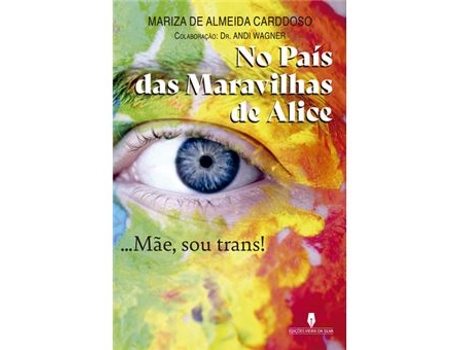 Livro No País das Maravilhas de Alice? Mãe, Sou Trans! de Mariza Carddoso (Português)