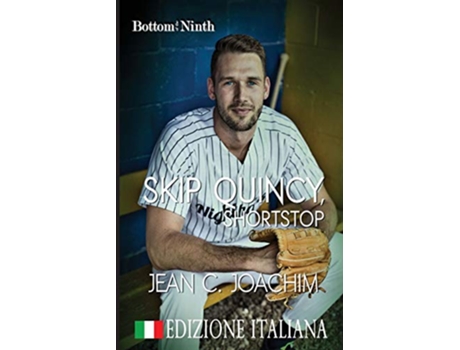 Livro Skip Quincy Shortstop Edizione Italiana Bottom of the Ninth Edizione Italiana Italian Edition de Jean C Joachim (Italiano)