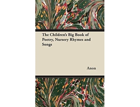 Livro The Childrens Big Book of Poetry Nursery Rhymes and Songs de Anon (Inglês)