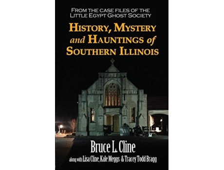 Livro History Mystery and Hauntings of Southern Illinois de Bruce L Cline (Inglês)