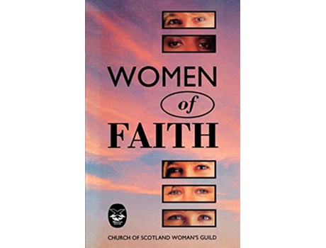 Livro Women of Faith de Church of Scotland Womans Guild Church of Scotland Womans Guild (Inglês)