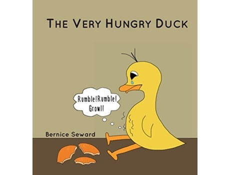 Livro The Very Hungry Duck de Bernice Seward (Inglês)