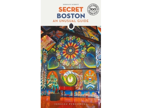 Livro Secret Boston Guide De Kiernan Schmitt (inglês)
