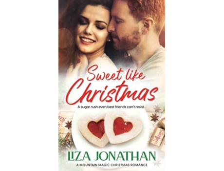 Livro Sweet Like Christmas Mountain Magic Christmas Series de Liza Jonathan (Inglês)