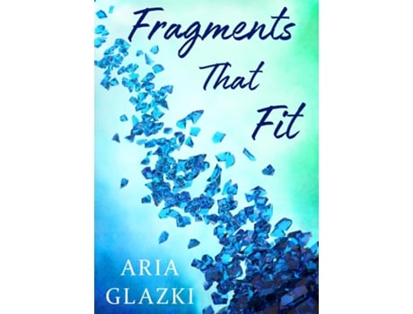 Livro Fragments That Fit de Aria Glazki (Inglês)