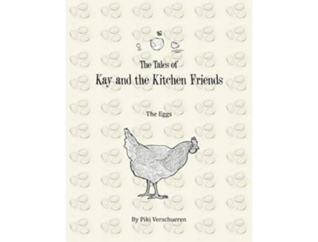 Livro The Tales of Kay and the Kitchen Friends The Eggs de Piki Verschueren (Inglês)
