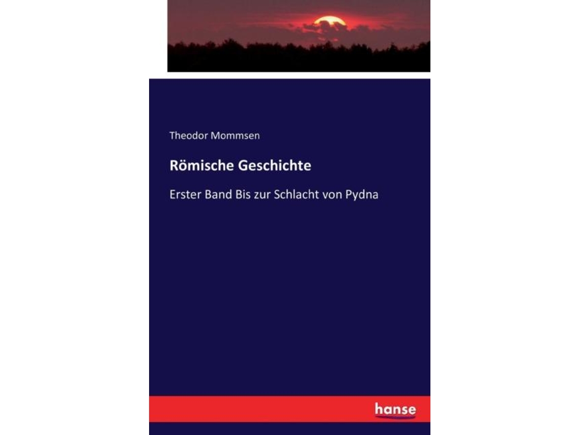 Livro Römische Geschichteerster Band Bis Zur Schlacht Von Pydna De Theodor Mommsen (inglês)
