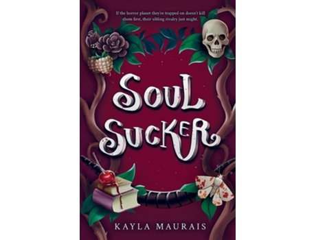 Livro Soul Sucker de Kayla Maurais (Inglês)