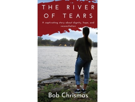 Livro The River Of Tears De Bob Chrismas (inglês)