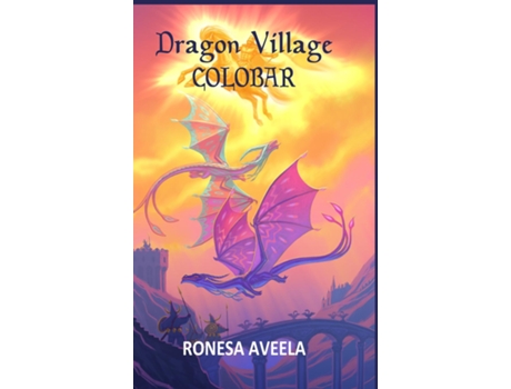 Livro Dragon Village Colobar de Ronesa Aveela (Inglês)