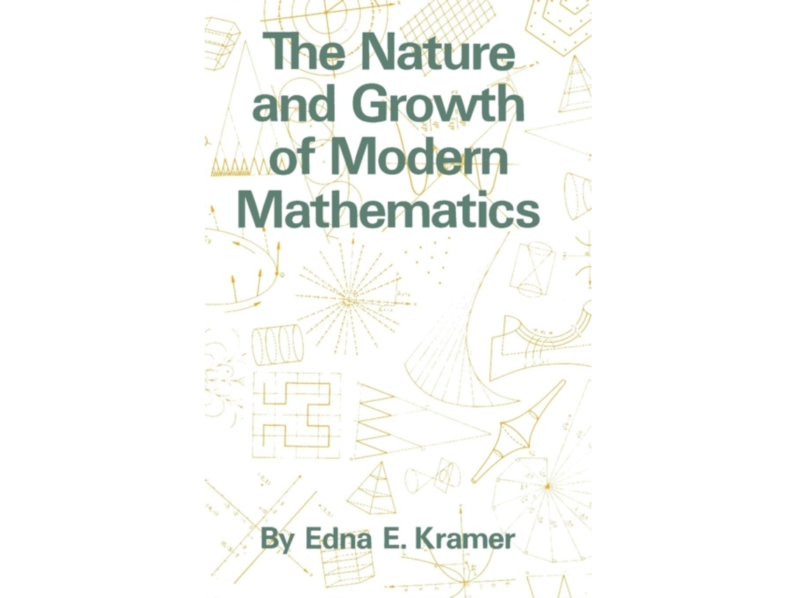 Livro The Nature And Growth Of Modern Mathematics De Edna Ernestine Kramer (inglês)
