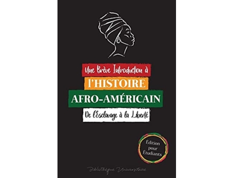 Livro Une Brève Introduction à lHistoire Afro-Américaine - De lEsclavage à la Liberté de Bibliothèque Universitaire (Francês)