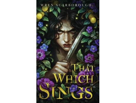 Livro That Which Sings de Wren Scarborough (Inglês)