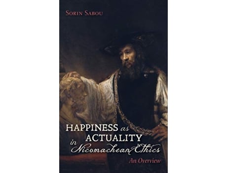 Livro Happiness as Actuality in Nicomachean Ethics de Sorin Sabou (Inglês)