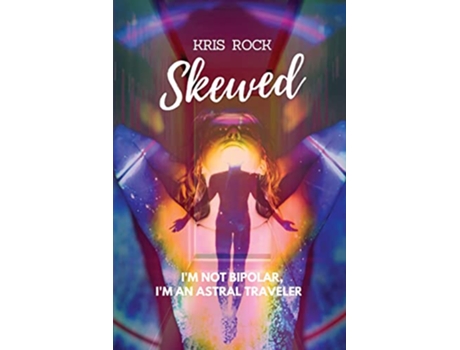 Livro Skewed Im Not Bipolar Im an Astral Traveler de Kris Rock (Inglês)