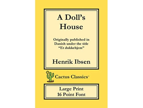 Livro A Dolls House Cactus Classics Large Print Et Dukkehjem A Play 16 Point Font Large Text Large Type de Henrik Ibsen Marc Cactus (Inglês)