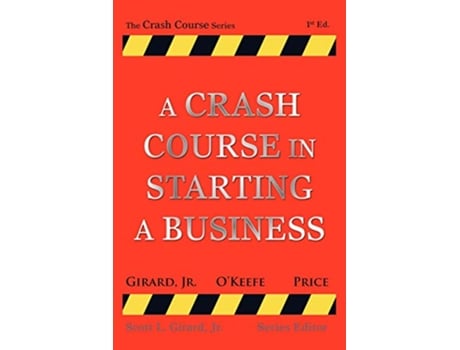 Livro A Crash Course in Starting a Business de Jr Scott Girard Michael OKeefe Marc Price (Inglês)