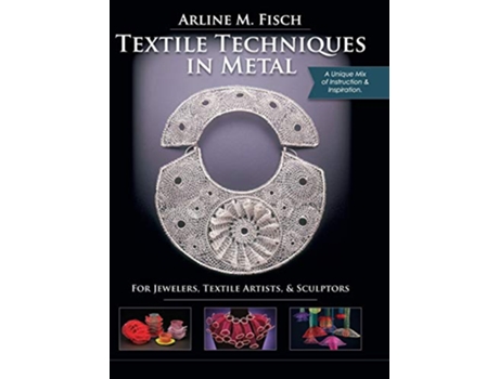 Livro Textile Techniques in Metal de Arline Fisch (Inglês - Capa Dura)