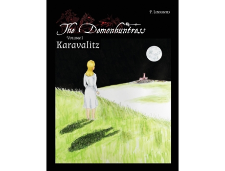 Livro Karavalitz The Demonhuntress - Vol 1 de Paulus Linnaeus (Inglês)