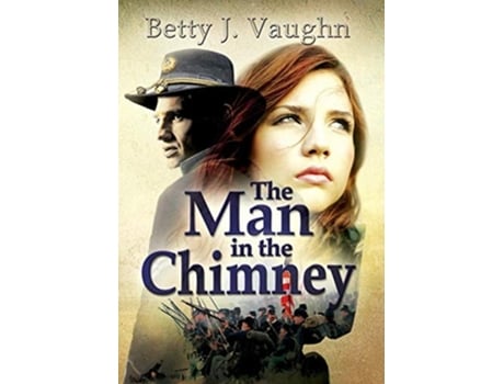 Livro The Man In The Chimney De Betty J Vaughn (inglês - Capa Dura)