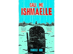 Livro Call Me Ishmaelle De Xiaolu Guo (inglês)
