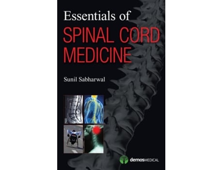 Livro Essentials of Spinal Cord Medicine de Sunil Sabharwal MD (Inglês)