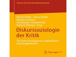 Livro Diskurssoziologie der Kritik Zur Untersuchung von Sagbarkeiten und Zeigbarkeiten de Springer Nature BV (Alemão)