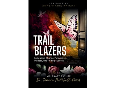 Livro Trailblazers Embracing Change, Pursuing Purpose, and Finding Success de Tamara Mitchell-Davis (Inglês)