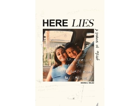 Livro Here Lies Poems Of Grief De Kevin Velez (inglês)