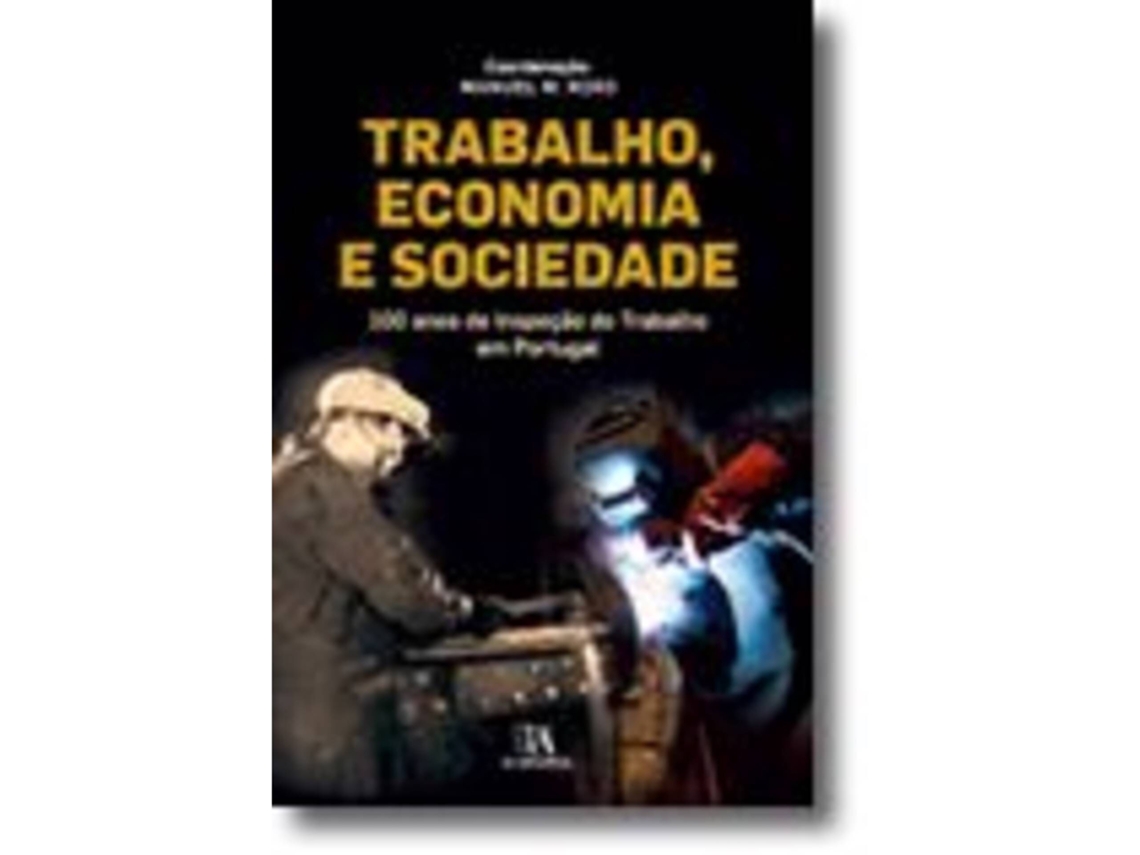 Trabalho, Economia E Sociedade De Manuel M. Roxo