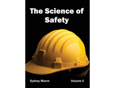 Livro The Science Of Safety Volume Ii De Sydney Moore (inglês - Capa Dura)