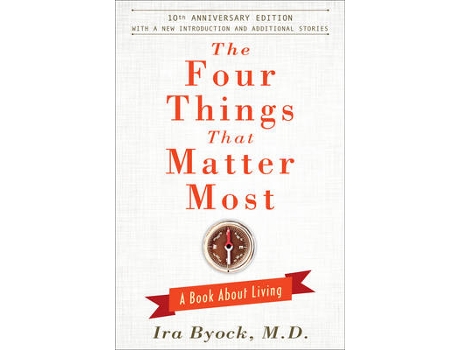 Livro the four things that matter most - 10th anniversary edition de ira byock (inglês)