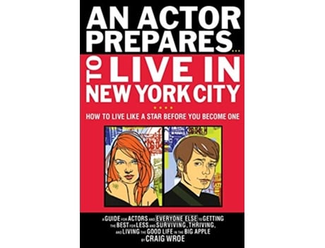 Livro An Actor PreparesTo Live in New York City How to Live Like a Star Before You Become One Limelight de Craig Wroe (Inglês)