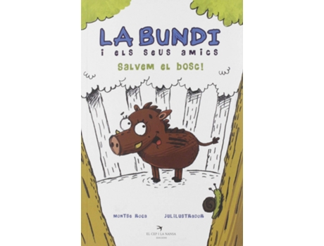 Livro La Bundi I Els Seus Amics. Salvem El Bosc! de Montse Roca Reguant (Catalão)