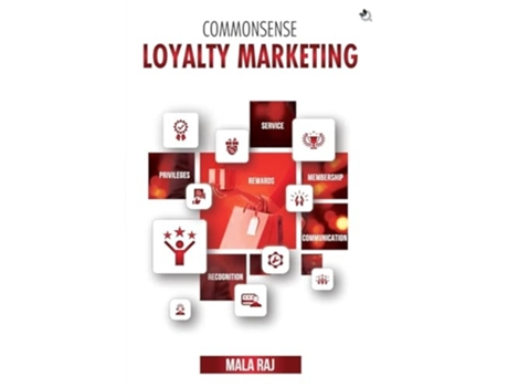 Livro Commonsense Loyalty Marketing de Mala Raj (Inglês)