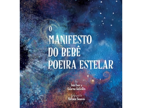 Livro O Manifesto Do Bebê Poeira Estelar De Dr Heer E Katarina Wallentin (português - Capa Dura)