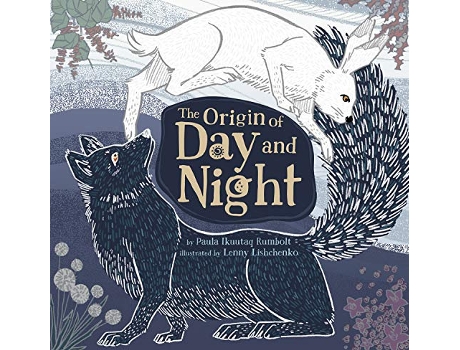 Livro Origin of Day and Night de Paula Ikuutaq Rumbolt (Inglês)