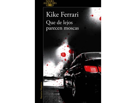 Livro QUE DE LEJOS PARECEN MOSCAS de Kike Ferrari