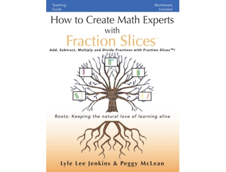 Livro How to Create Math Experts with Fraction Slices Add, Subtract, Multiply and Divide Fractions with Fraction Slices™ de Lyle Lee Jenkins (Inglês)