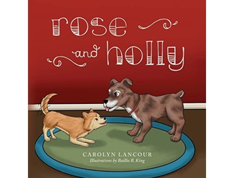 Livro Rose And Holly De Carolyn Lancour (inglês)