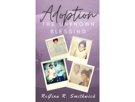 Livro Adoption: The Unknown Blessing ReGina R. Smithwick (Inglês)