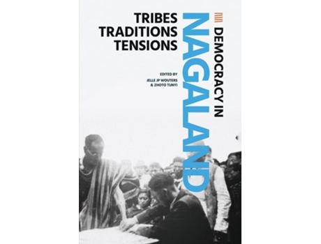 Livro Democracy in Nagaland Tribes, Traditions, Tensions de A Wati Walling, Ankush Agrawal et al. (Inglês)