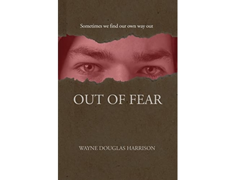 Livro Out of Fear Journeys of Courage de Wayne Douglas Harrison (Inglês)