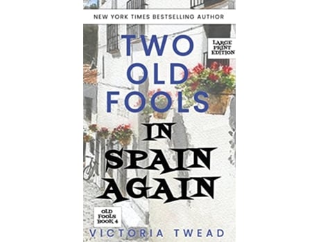 Livro Two Old Fools in Spain Again LARGE PRINT de Victoria Twead (Inglês)