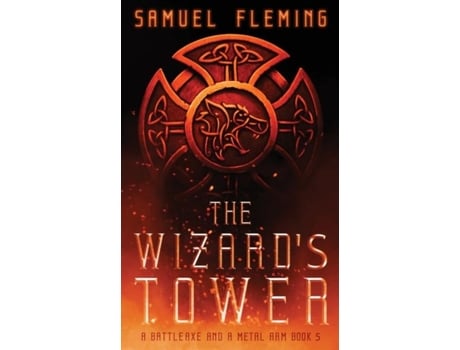 Livro The Wizards Tower A Modern Sword And Sorcery Serial De Samuel Fleming (inglês)